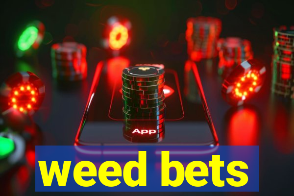 weed bets